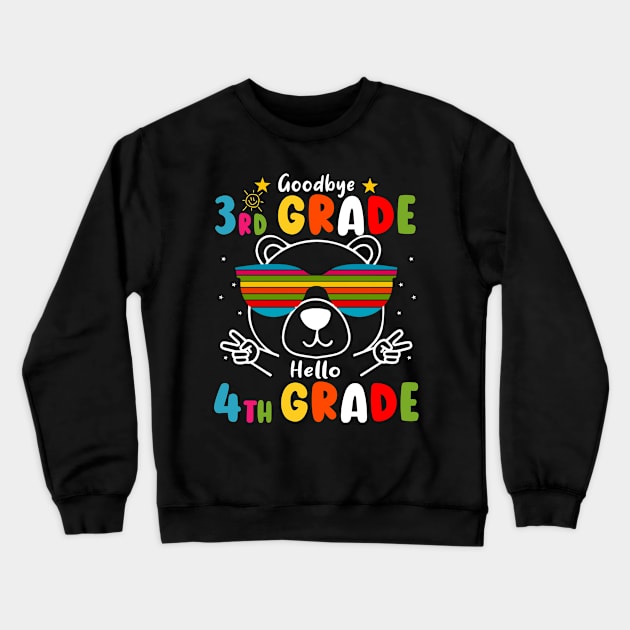 Goodbye 3rd Grade Graduation Hello 4th Grade Last Day Of School Bear Crewneck Sweatshirt by AngelGurro